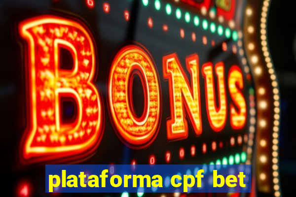 plataforma cpf bet